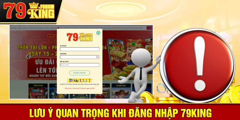 Các lưu ý quan trọng khi đăng nhập 79KING để tránh sự cố