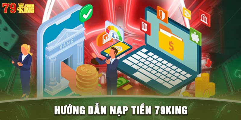 Hướng dẫn nạp tiền 79KING