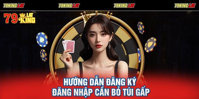 Hướng dẫn đăng ký đăng nhập cần bỏ túi gấp