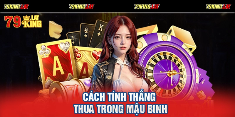 Cách tính thắng thua trong mậu binh