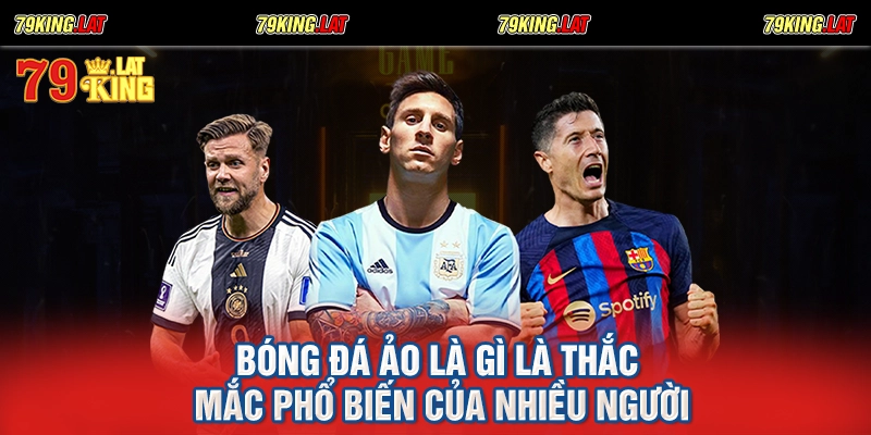 Bóng đá ảo là gì là thắc mắc phổ biến của nhiều người