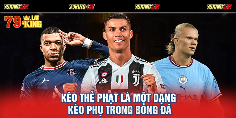 Kèo thẻ phạt là một dạng kèo phụ trong bóng đá