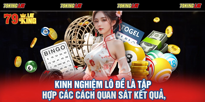 Kinh nghiệm lô đề là tập hợp các cách quan sát kết quả,
