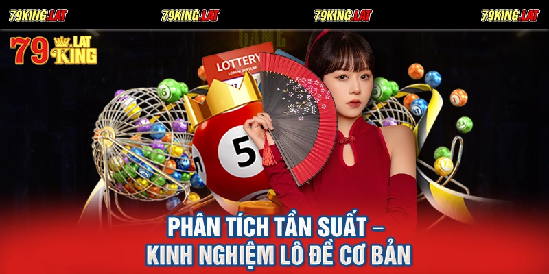 Phân tích tần suất – kinh nghiệm lô đề cơ bản